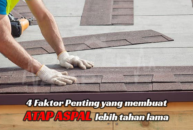 4 faktor penting yang membuat atap bitumen genteng aspal tahan lama
